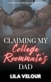 Claiming My College Roommate's Dad (Claiming My Friends' Dads, #1) (eBook, ePUB)