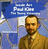 Paul Klee. The Young Visionary (INSIDE ART - English Edition) (eBook, ePUB) Paul Klee. The Young Visionary (INSIDE ART - English Edition) (eBook, ePUB)