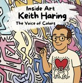 Keith Haring. The Voice of Colors (INSIDE ART - English Edition) (eBook, ePUB) Keith Haring. The Voice of Colors (INSIDE ART - English Edition) (eBook, ePUB)