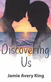 Discovering Us (An Us Novel, #2) (eBook, ePUB) Discovering Us (An Us Novel, #2) (eBook, ePUB)