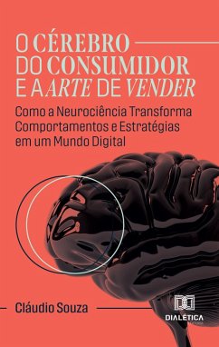 Cover O Cérebro do Consumidor e a Arte de Vender (eBook, ePUB)