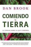 Comiendo la tierra: La verdad sobre lo que comemos (eBook, ePUB)