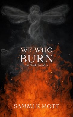 We Who Burn (The Cloud, #1) (eBook, ePUB) - Mott, Sammi