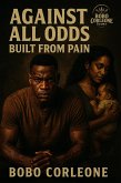 Against All Odds 3 Built From Pain (eBook, ePUB)