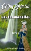 Les Shamanelfes (Cathy Merlin, #8) (eBook, ePUB)