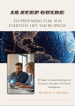 Cover 12 Step Guide to Preparing for AI In Your Everyday Life and Business (12 Step Guides, #1) (eBook, ePUB)