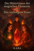 Die Hüterinnen der magischen Elemente - Band 2 - Das verborgene Feuer (eBook, ePUB) Die Hüterinnen der magischen Elemente - Band 2 - Das verborgene Feuer (eBook, ePUB)