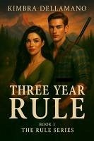 Three Year Rule (The Rule, #1) (eBook, ePUB) - Dellamano, Kimbra