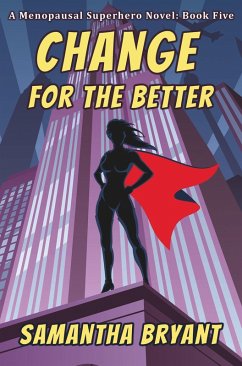Cover Change for the Better (Menopausal Super Heroes, #5) (eBook, ePUB)