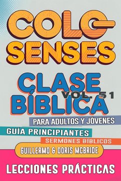 Cover Clase Bíblica para Adultos y Jóvenes: Guía Principiantes - Colosenses (Clase Bíblica Dominical Para Jóvenes y Adultos, #51) (eBook, ePUB)