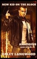 New Kid on the Block - Assassins Book 02 Part 02 (eBook, ePUB) - Langwood, Haley