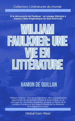 Cover William Faulkner: Une vie en littérature (eBook, ePUB)
