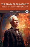 The Story of Philosophy: Voltaire And The French Enlightenment (Grapevine edition) (eBook, ePUB) The Story of Philosophy: Voltaire And The French Enlightenment (Grapevine edition) (eBook, ePUB)