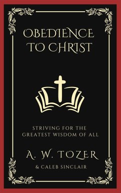 Cover Obedience to Christ: Striving For the Greatest Wisdom of All (eBook, ePUB)