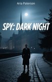 Spy: Dark Night (eBook, ePUB) Spy: Dark Night (eBook, ePUB)