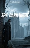 Spy: Dark Night (eBook, ePUB) Spy: Dark Night (eBook, ePUB)
