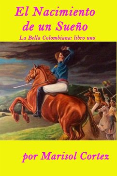 Cover El Nacimiento de un Sueño (la Bella de Colombia Series, #1) (eBook, ePUB)