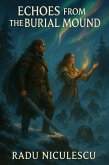 Echoes From the Burial Mound (eBook, ePUB) Echoes From the Burial Mound (eBook, ePUB)