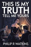 This is My Truth Tell Me Yours (eBook, ePUB)