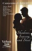 Shadows, Sorcery, and Steel: Three High-Stakes Romances Where Love Crosses Every Forbidden Line (Velvet Ink: Heat in Every Shade, #5) (eBook, ePUB) Shadows, Sorcery, and Steel: Three High-Stakes Romances Where Love Crosses Every Forbidden Line (Velvet Ink: Heat in Every Shade, #5) (eBook, ePUB)