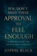 You Don't Need Their Approval to Feel... - Bild 1