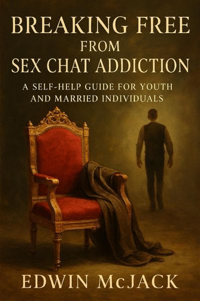 Breaking Free from Sex Chat Addiction (Reclaim Your Life Series, #1) (eBook, ePUB)