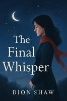 Cover The Final Whisper (Whispers Collection) (eBook, ePUB)