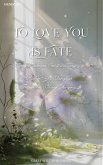 To Love You Is Fate (eBook, ePUB) To Love You Is Fate (eBook, ePUB)