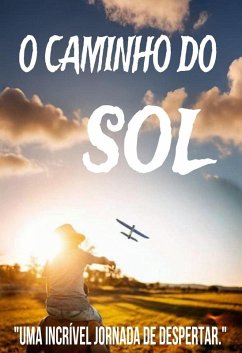 Cover O Caminho do Sol: Uma aventura de amor e autoconhecimento (eBook, ePUB)