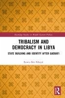 Tribalism and Democracy in Libya (eBook, PDF) - Ben Khayal, Rawia