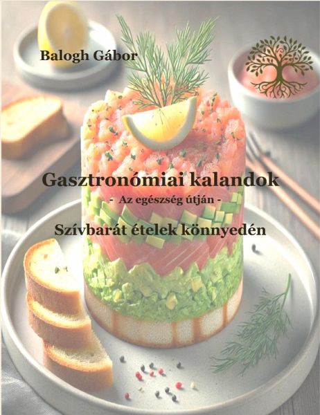 Gasztronómiai kalandok az egészség útján - Szívbarát ételek könnyedén (eBook, ePUB)