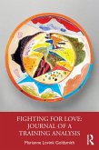 Fighting for Love: Journal of a Training Analysis (eBook, PDF)