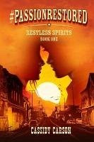 Cover Passion Restored (Restless Spirits, #1) (eBook, ePUB)
