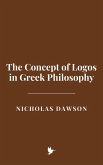 The Concept of Logos in Greek Philosophy (eBook, ePUB) The Concept of Logos in Greek Philosophy (eBook, ePUB)
