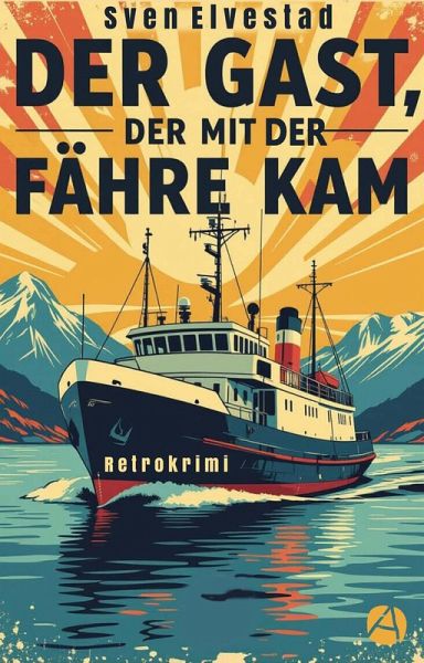 Der Gast, der mit der Fähre kam (eBook, ePUB) Der Gast, der mit der Fähre kam (eBook, ePUB)