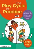 The Play Cycle in Practice (eBook, PDF) The Play Cycle in Practice (eBook, PDF)