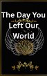The Day You Left Our World (eBook, ePUB) - Bild 1