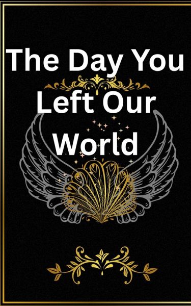 The Day You Left Our World (eBook, ePUB)