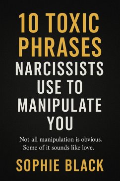 Cover 10 Toxic Phrases Narcissists Use to Manipulate You (Healing for Women Who Feel Too Much) (eBook, ePUB)