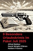 9 Besondere Urlaubskrimis im Paket Juli 2025 (eBook, ePUB) 9 Besondere Urlaubskrimis im Paket Juli 2025 (eBook, ePUB)