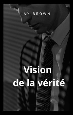 Vision de la vérité (eBook, ePUB) - Jaybrown