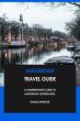 Amsterdam Travel Guide: A Comprehensive... - Bild 1