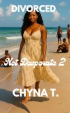 Divorced, Not Desperate 2 (DND) (eBook, ePUB) Divorced, Not Desperate 2 (DND) (eBook, ePUB)