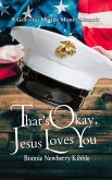 That's Okay, Jesus Loves You (eBook, ePUB) That's Okay, Jesus Loves You (eBook, ePUB)