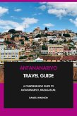 Antananarivo Travel Guide: A Comprehensive Guide to Antananarivo, Madagascar. (eBook, ePUB) Antananarivo Travel Guide: A Comprehensive Guide to Antananarivo, Madagascar. (eBook, ePUB)
