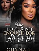 His Love Ain't Enough for All of Us (eBook, ePUB) His Love Ain't Enough for All of Us (eBook, ePUB)