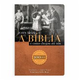 A Bíblia e como ela chegou até nós (eBook, ePUB) A Bíblia e como ela chegou até nós (eBook, ePUB)