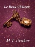 Le Beau Château (one, #1) (eBook, ePUB) Le Beau Château (one, #1) (eBook, ePUB)