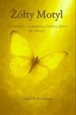 Zólty Motyl - O znakach z zaswiatów i milosci, która nie umiera. (eBook, ePUB)