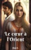 Le coeur à l'Orient (eBook, ePUB)